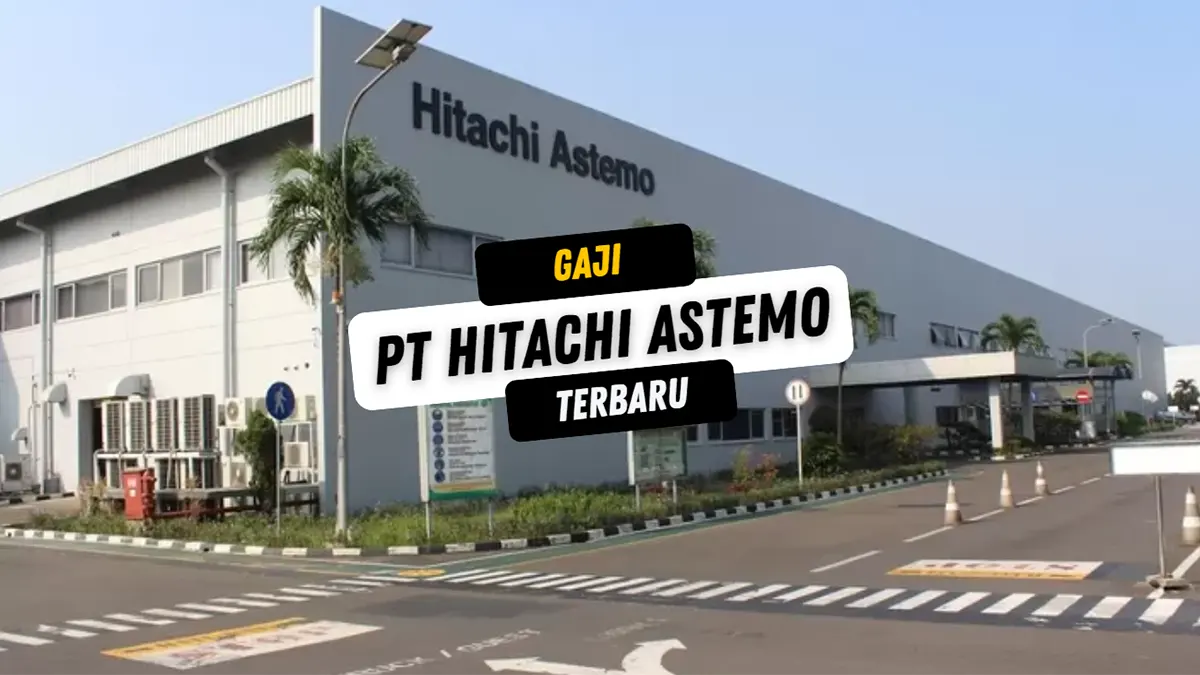 Gaji di PT Hitachi Astemo: Panduan Lengkap untuk Pencari Kerja