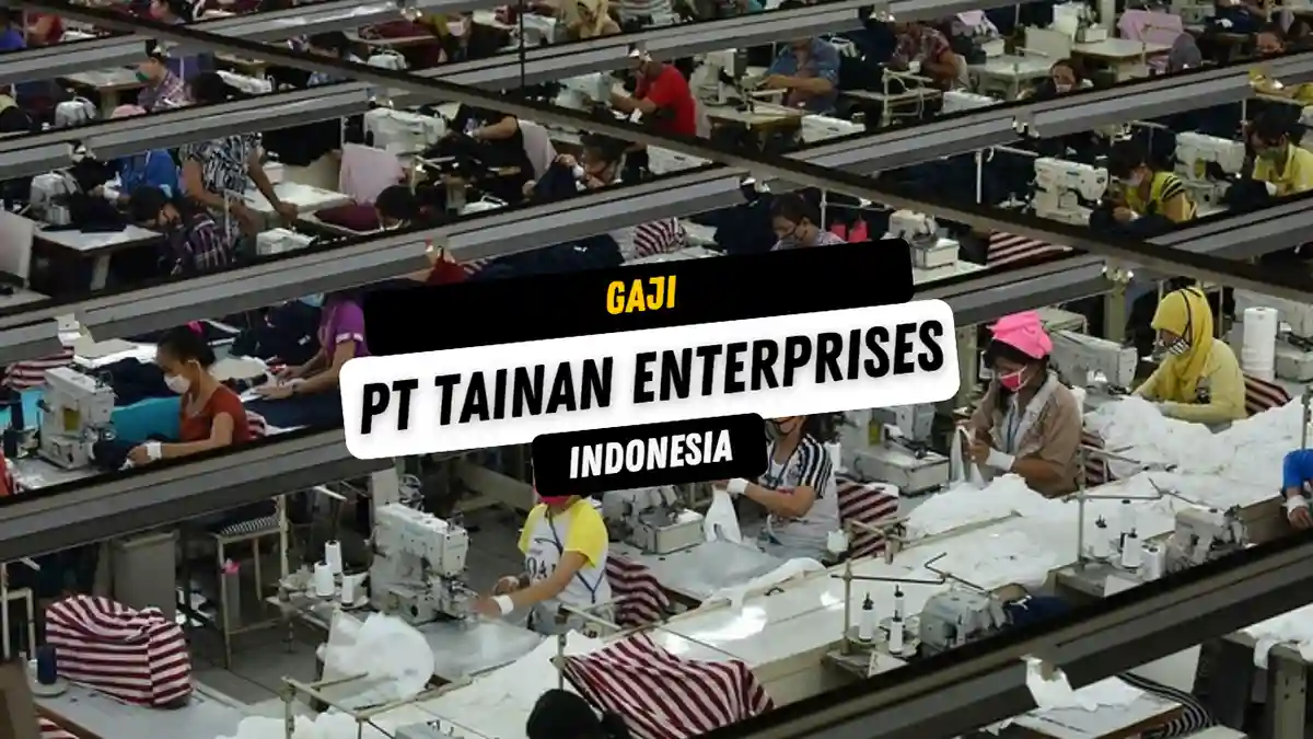 Gaji di PT Tainan Enterprises Indonesia: Gambaran Umum dan Faktor-Faktor Penting