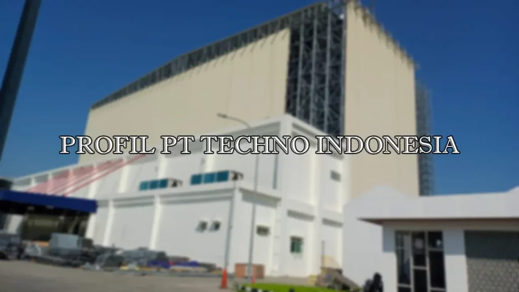 Profil PT Techno Indonesia